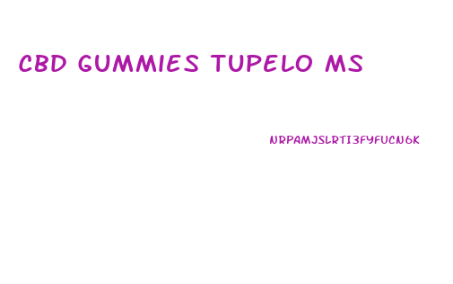 Cbd Gummies Tupelo Ms