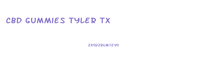 Cbd Gummies Tyler Tx