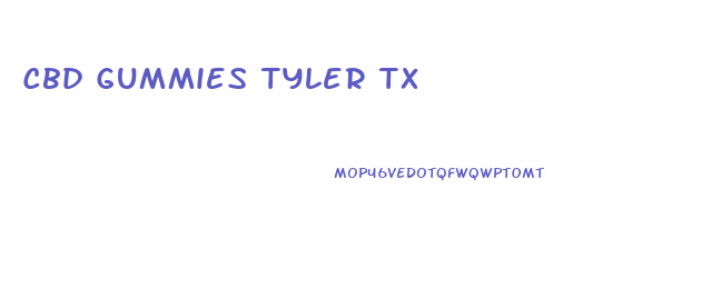 Cbd Gummies Tyler Tx