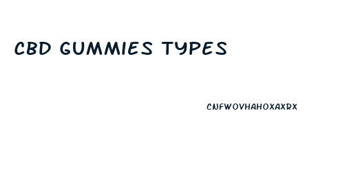Cbd Gummies Types