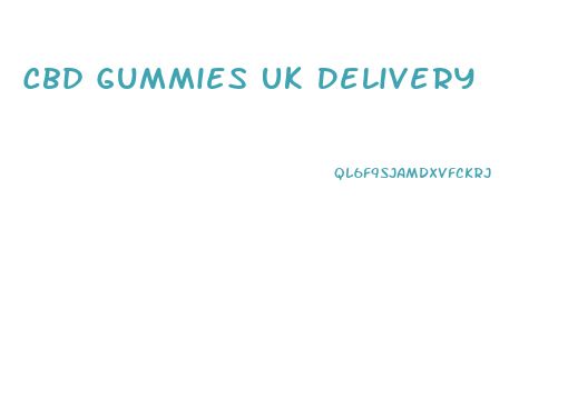 Cbd Gummies Uk Delivery