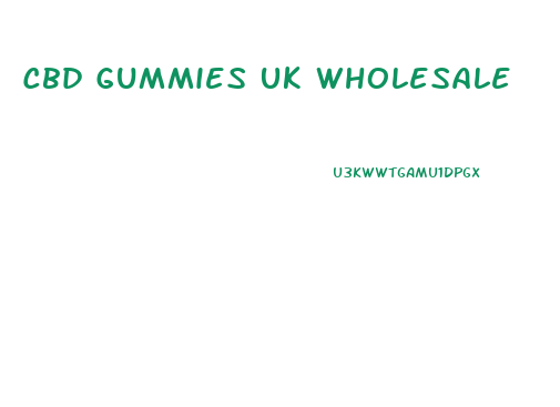 Cbd Gummies Uk Wholesale