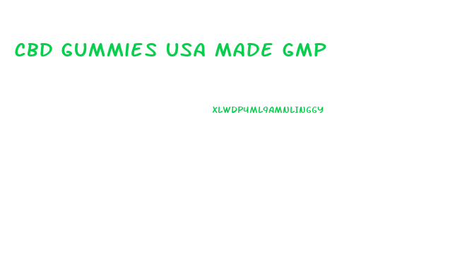 Cbd Gummies Usa Made Gmp