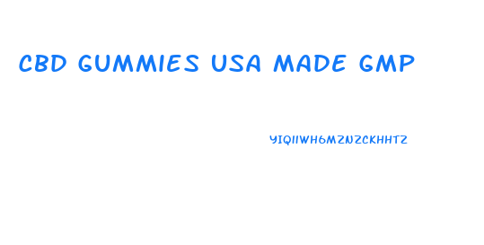 Cbd Gummies Usa Made Gmp