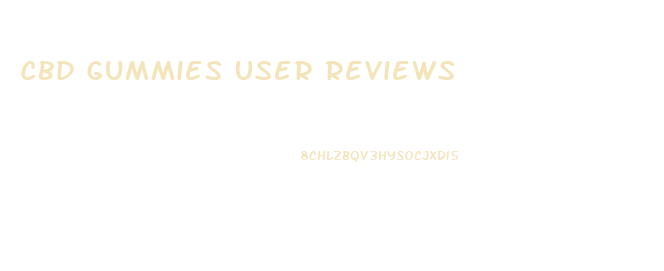 Cbd Gummies User Reviews