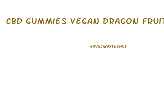 Cbd Gummies Vegan Dragon Fruit 300mg