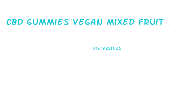 Cbd Gummies Vegan Mixed Fruit 300mg