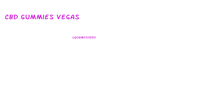 Cbd Gummies Vegas