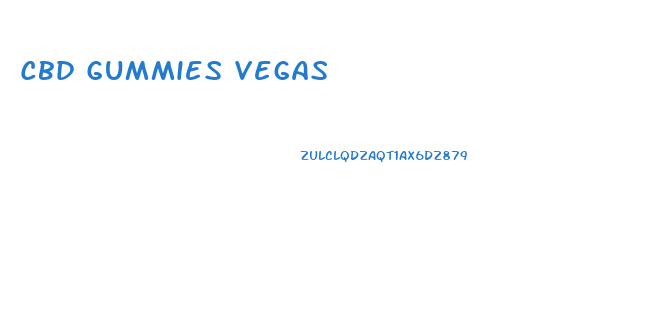 Cbd Gummies Vegas