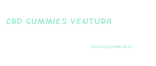 Cbd Gummies Ventura