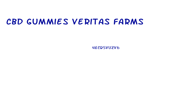 Cbd Gummies Veritas Farms