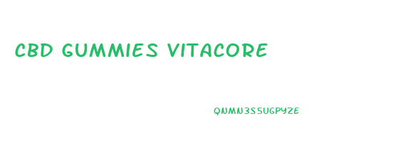 Cbd Gummies Vitacore