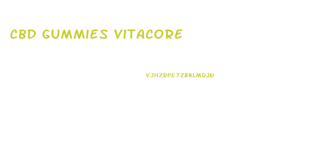Cbd Gummies Vitacore