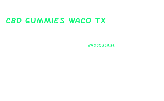 Cbd Gummies Waco Tx
