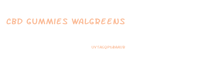Cbd Gummies Walgreens