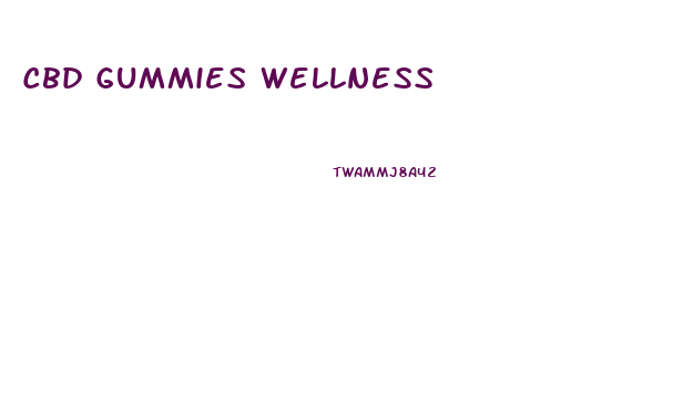 Cbd Gummies Wellness