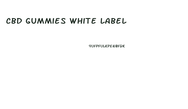 Cbd Gummies White Label