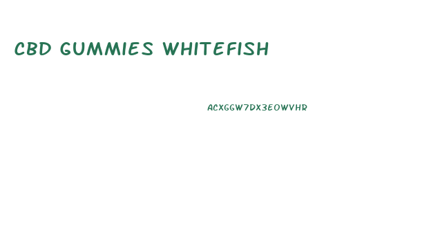 Cbd Gummies Whitefish