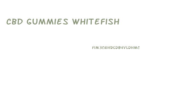 Cbd Gummies Whitefish