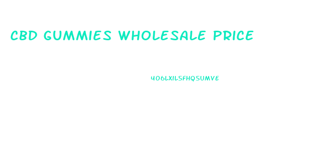 Cbd Gummies Wholesale Price