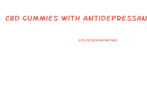 Cbd Gummies With Antidepressant