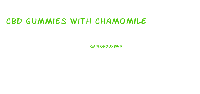 Cbd Gummies With Chamomile