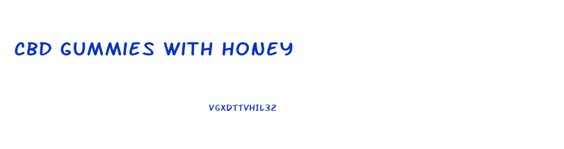 Cbd Gummies With Honey