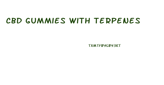 Cbd Gummies With Terpenes