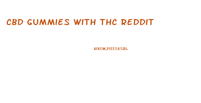 Cbd Gummies With Thc Reddit