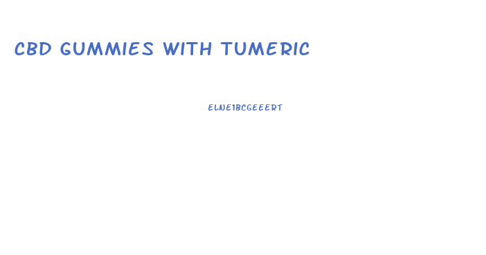 Cbd Gummies With Tumeric
