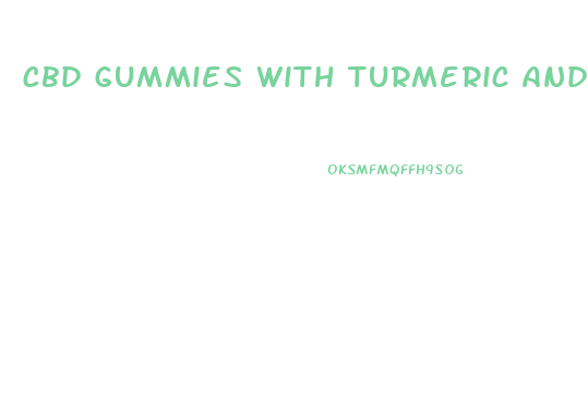 Cbd Gummies With Turmeric And Ginger
