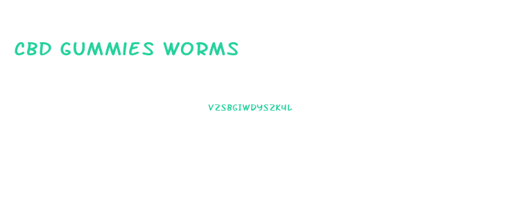 Cbd Gummies Worms