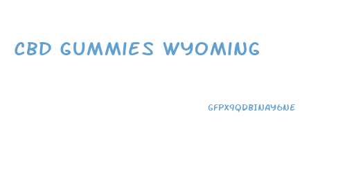 Cbd Gummies Wyoming