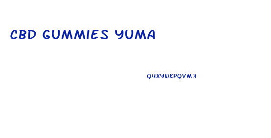 Cbd Gummies Yuma
