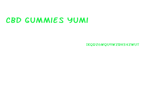 Cbd Gummies Yumi