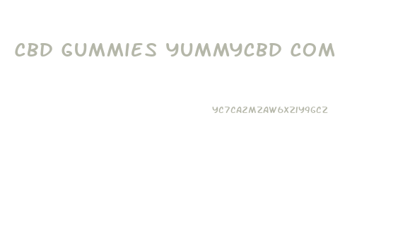 Cbd Gummies Yummycbd Com