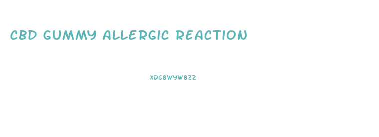 Cbd Gummy Allergic Reaction