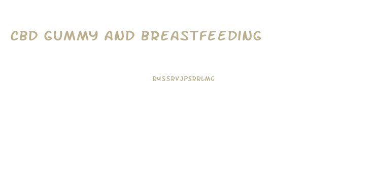 Cbd Gummy And Breastfeeding