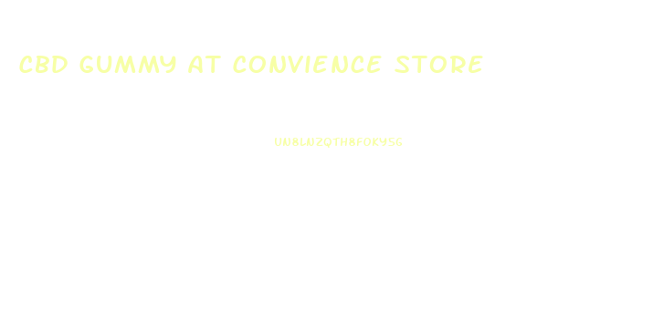 Cbd Gummy At Convience Store