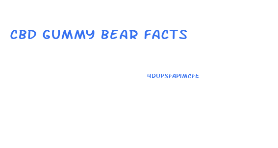 Cbd Gummy Bear Facts