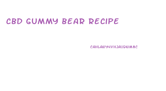 Cbd Gummy Bear Recipe