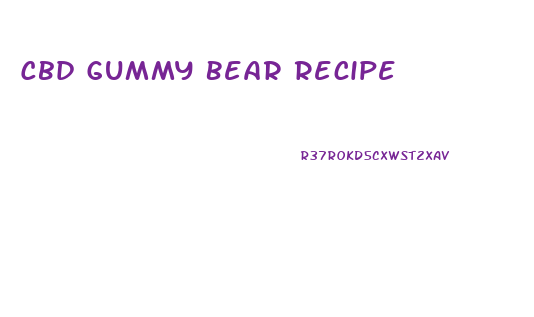 Cbd Gummy Bear Recipe