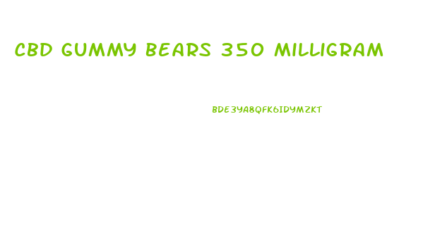 Cbd Gummy Bears 350 Milligram