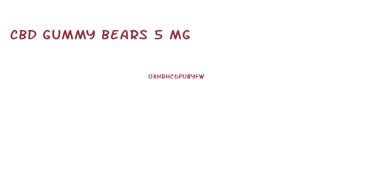 Cbd Gummy Bears 5 Mg