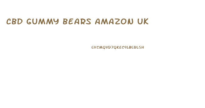 Cbd Gummy Bears Amazon Uk