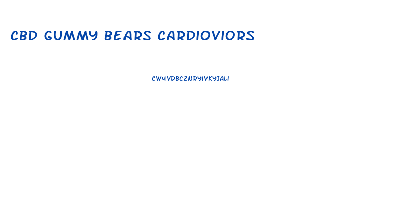 Cbd Gummy Bears Cardioviors