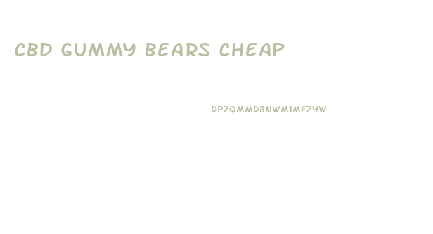 Cbd Gummy Bears Cheap