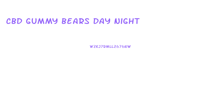 Cbd Gummy Bears Day Night