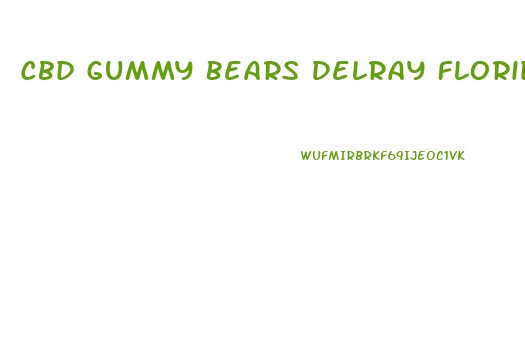 Cbd Gummy Bears Delray Florida