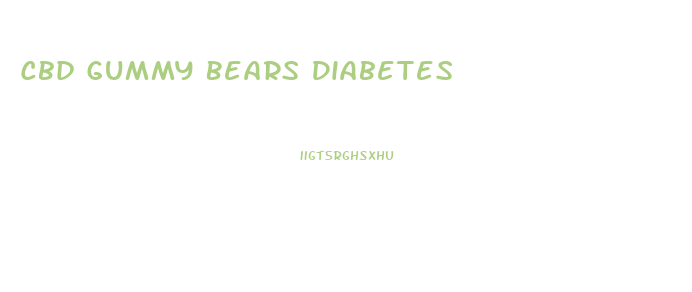 Cbd Gummy Bears Diabetes